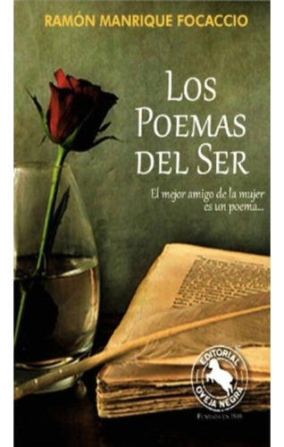 Los Poemas Del Ser: Los Poemas Del Ser, De Manrique Focaccio, Ramón. Editorial Oveja Negra, Tapa Blanda, Edición 1 En Español, 2017