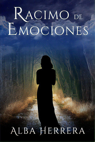 Racimo De Emociones, De Herrera, Alba. Editorial Lightning Source Inc, Tapa Blanda En Español