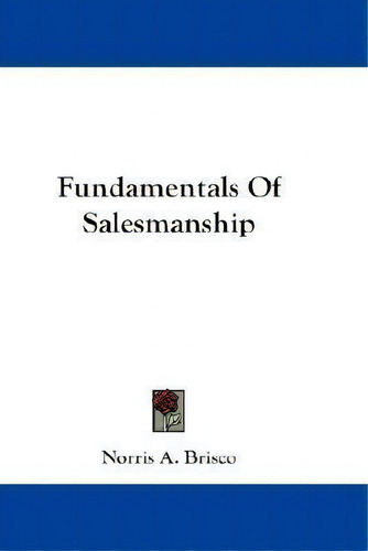 Fundamentals Of Salesmanship, De Norris A Brisco. Editorial Kessinger Publishing, Tapa Blanda En Inglés