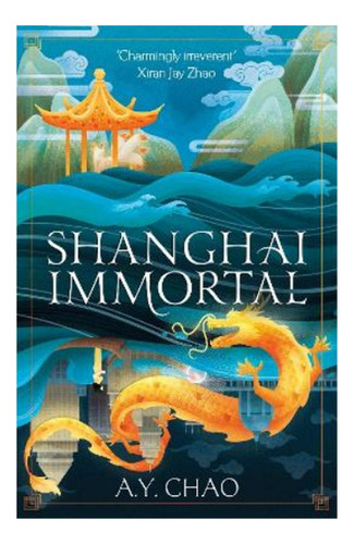 Shanghai Immortal - A Richly Told Debut Fantasy Novel S. Eb5