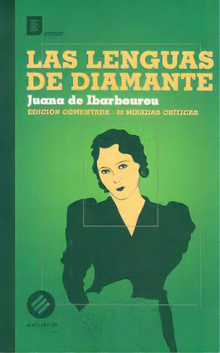 Lenguas De Diamante, Las: Edicion Comentada - 40 Miradas Criticas, De Juana De Ibarbourou. Editorial Estuario Editora, Tapa Blanda, Edición 1 En Español