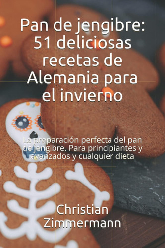 Libro: Pan De Jengibre: 51 Deliciosas Recetas De Alemania Pa