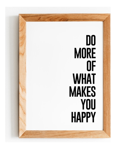 Cuadro Do More Of What Makes You Happy - Madrid Deco