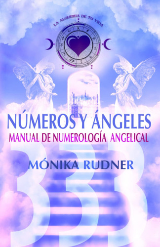 Números Y Ángeles: Manual De Numerología Angelical 61s18