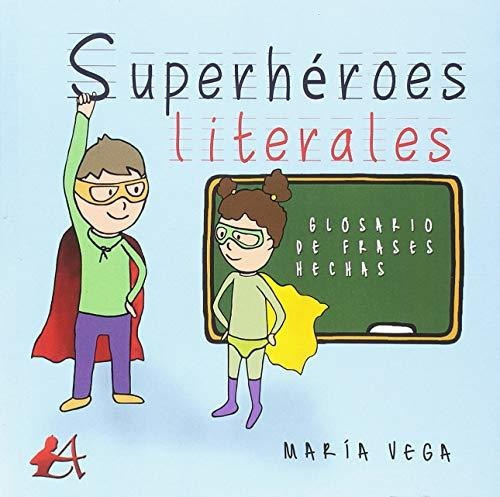 Superhéroes literales, de Vega Torres, María. Editorial Adarve, tapa blanda en español, 2020