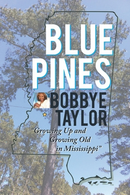 Libro Blue Pines: Growing Up And Growing Old In Mississip...