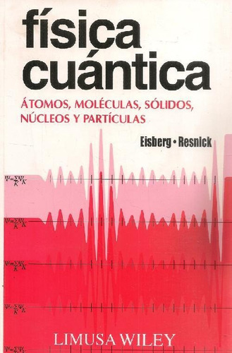 Libro Física Cuántica De Robert Eisberg, Robert Resnick