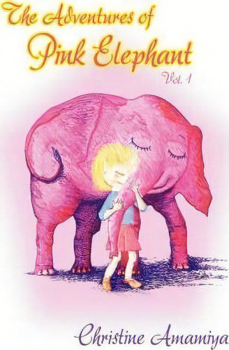 The Adventures Of Pink Elephant Vol. 1, De Christine Amamiya. Editorial Rococo House, Tapa Blanda En Inglés