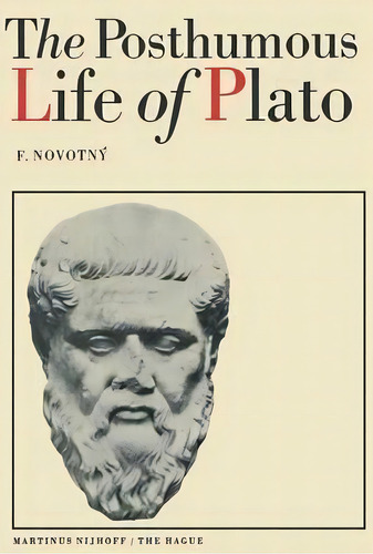 The Posthumous Life Of Plato, De Fritz Novotny. Editorial Springer, Tapa Blanda En Inglés