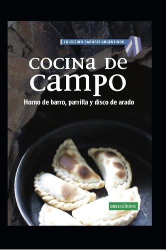 Libro: Cocina De Campo: Horno De Barro, Parrilla Y Disco De