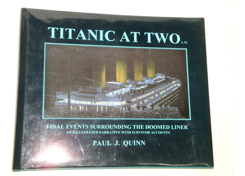 Titanic  At  Two  A. M.  -   Paul J.  Quinn