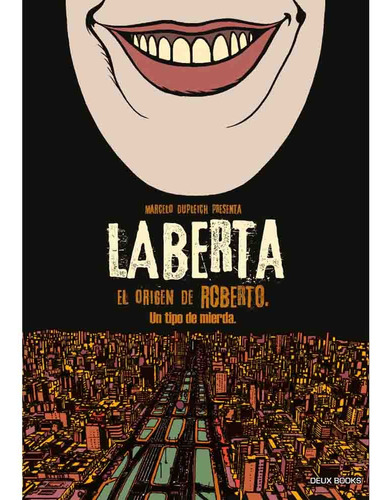 La Berta El Origen De Roberto (roberto Un Tipo De Mierda 04), De Marcelo Dupleich. Roberto Un Tipo De Mierda Editorial Deux Studio, Tapa Tapa Blanda En Español, 2024