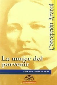 Libro La Mujer Del Porvenir - Arenal, Concepcion