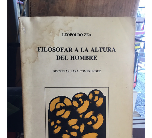 Filosofar A La Altura Del Hombre Leopoldo Zea (Usado)