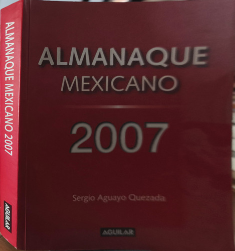 Almanaque Mexicano 2007 Sergio Aguayo Quezada