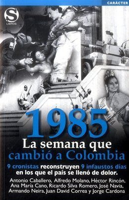 Libro 1985 La Semana Que Cambió A Colombia