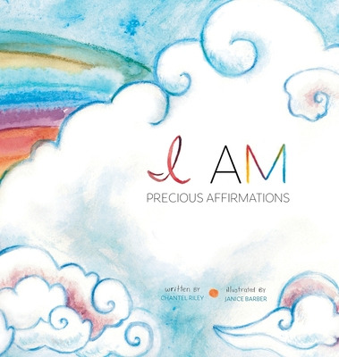 Libro I Am...: Precious Affirmations - Riley, Chantel