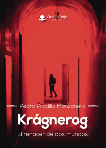 Krágnerog. El renacer de dos mundos, de Pradillo Manzanero  Pedro.. Grupo Editorial Círculo Rojo SL, tapa blanda, edición 1.0 en español