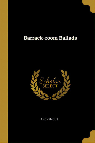 Barrack-room Ballads, De Anonymous. Editorial Wentworth Pr, Tapa Blanda En Inglés