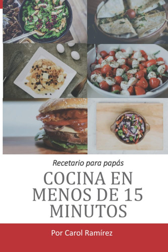 Libro Cocina En Menos De 15 Minutos Recetario Para Papás (s