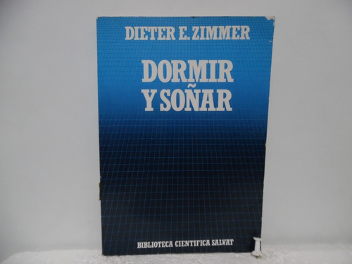 Dormir Y Soñar / Dieter E. Zimmer / Salvat 