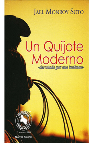 Un Quijote Moderno. Derrotado Por Sus Instintos,    Jael Mon