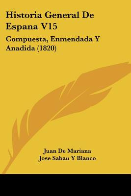 Libro Historia General De Espana V15: Compuesta, Enmendad...