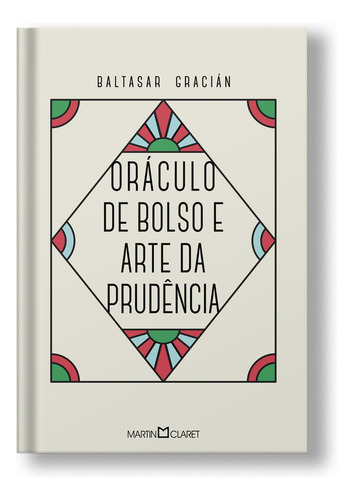 Oráculo De Bolso E Arte Da Prudência, De Baltasar Gracián. Editora Martin Claret, Capa Dura Em Português, 2023