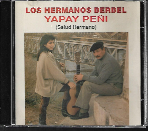 Los Hermanos Berbel Album Yapay Peñi Salud Hermano Irco Cd