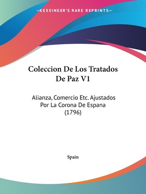 Libro Coleccion De Los Tratados De Paz V1: Alianza, Comer...