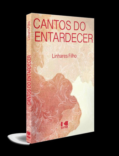 Cantos Do Entardecer: Cantos Do Entardecer, De Linhares Filho. Editora Kotter Editorial, Capa Mole, Edição 1 Em Português, 2023