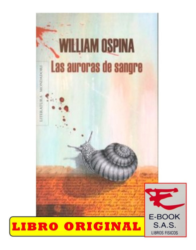 Las Auroras De Sangre / William Ospina