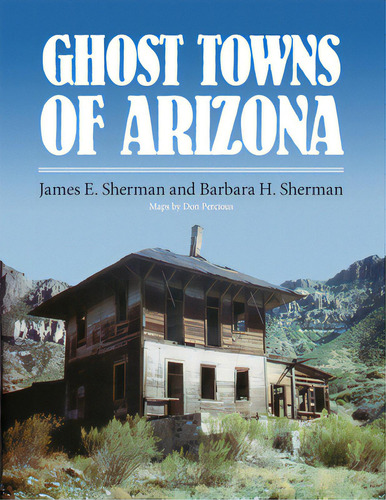 Ghost Towns Of Arizona, De Sherman, James E.. Editorial Univ Of Oklahoma Pr, Tapa Blanda En Inglés
