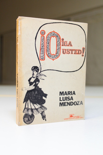 ¡oiga Usted! Maria Luisa Mendoza 1973