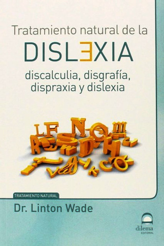 Tratamiento Natural De La Dislexia - Linton Wade - Libro