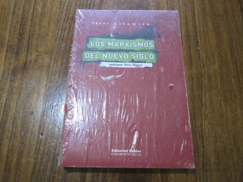 Los Marxismos Del Nuevo Siglo - César Altamira - Ed. Biblos 