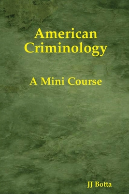 Libro American Criminology: A Mini Course - Botta, Jj