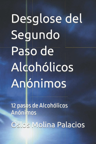 Libro: Desglose Del Segundo Paso De Alcohólicos Anónimos (de