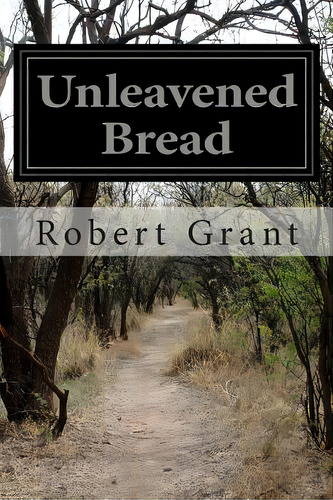 Unleavened Bread, De Grant, Robert. Editorial Createspace, Tapa Blanda En Inglés