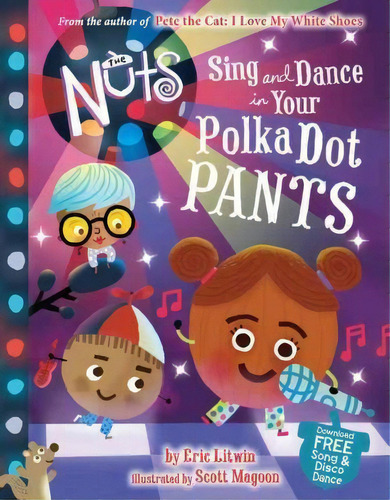 The Nuts: Sing And Dance In Your Polka-dot Pants, De Eric Litwin. Editorial Little Brown Company, Tapa Dura En Inglés