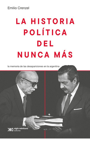 La Historia Politica Del Nunca Mas - Edicion 2024 - Crenzel