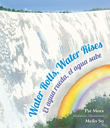 Libro: Water Rolls, Water Rises El Agua Rueda, El Agua Sube 