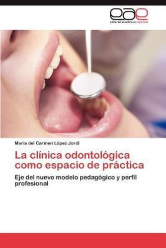 La Clinica Odontologica Como Espacio De Practica