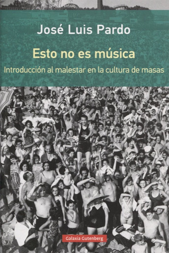 Esto No Es Música. Introducción Al Malestar En La Cultura De