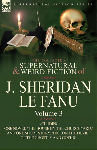 The Collected Supernatural And Weird Fiction Of J. Sheridan Le Fanu: Volume 3-including One Novel..., De Le Fanu, Joseph Sheridan. Editorial Leonaur Ltd, Tapa Blanda En Inglés