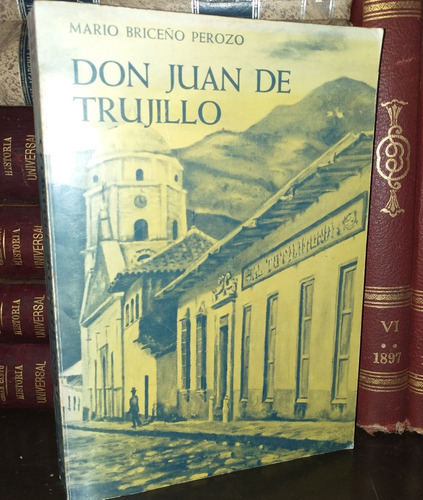 Don Juan De Trujillo, Mario Briceño Perozo 