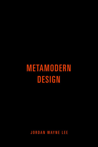 Libro: Metamodern Design: An Outlook On The Future Of Design