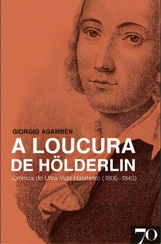 A Loucura De Hölderlin, De Agamben, Giorgio. Editora Edições 70 Em Português