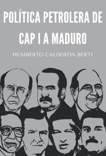 Libro: Política Petrolera De Cap I A Maduro (spanish Edition