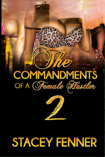 Commandments Of A Female Hustler Part 2, De Fenner, Stacey. Editorial Createspace, Tapa Blanda En Inglés